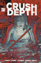 Crush Depth by Tim Daniel, David DB Andry, Alex Sanchez, Kurt Michael Russell, Justin Birch, 9781960578662