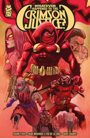 Whatever Happened to the Crimson Justice? by Frank Tieri, Inaki Miranda, Eva de la Cruz, Dave Sharpe, 9781960578860