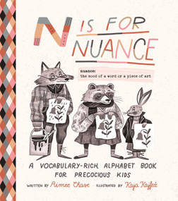 N is for Nuance (A Vocabulary-Rich Alphabet Book for Precocious Kids) by Aimee Chase, Kaja Kajfež, Kaja Kajfež, 9781965636145