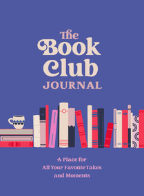 The Book Club Journal (A Place for All Your Favorite Takes and Moments) by Sophie Parker, 9781965636152