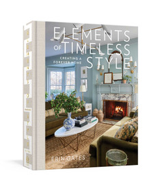 Elements of Timeless Style (Creating a Forever Home) by Erin Gates, 9781982197124