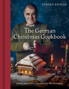 The German Christmas Cookbook (Sweet and Savory Recipes for the Holidays) by Jurgen Krauss, 9798886742152