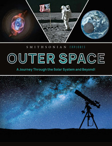 Smithsonian Explores: Outer Space (A Journey Through the Solar System and Beyond!) by Jane  Parks Gardner, 9798886742480