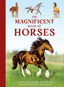 The Magnificent Book of Horses - 9798886743319 by Weldon Owen, Tom Jackson, Diana Ferguson, Simon Mendez, Val Walerczuk, 9798886743319