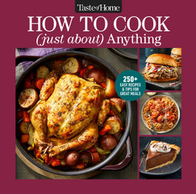 Taste of Home How To Cook (Just About) Anything (200+ Easy Recipes, Step-by-Step Instructions & Full-Color Photos) by Taste of Home, 9798889771562