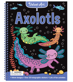 Velvet Art: Axolotls (Activity Book with Velvet Coloring Pages and Holographic Stickers) by Lake Press, 9780655238430