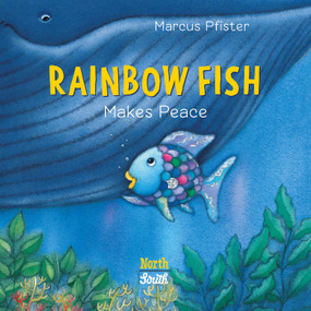 Rainbow Fish Makes Peace by Marcus Pfister, J. Alison James, 9780735846159