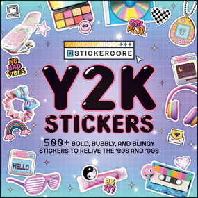 Y2K Stickers (500+ Bold, Bubbly, and Blingy Stickers to Relive the '90s and '00s) by Adams Media, 9781507223994