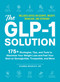 The GLP-1 Solution (175+ Strategies, Tips, and Tools to Maximize Your Weight Loss and Feel Your Best on Semaglutide, Tirzepatide, and More) by Gianna Beasley, 9781507224113