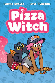 Pizza Witch by Sarah Graley, Stef Purenins, 9781534327962
