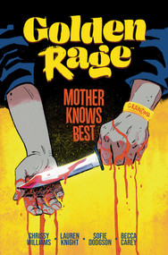 Golden Rage Volume 2 (Mother Knows Best) by Chrissy Williams, Lauren Knight, 9781534329836