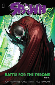 Spawn: Battle for the Throne Part 1 by Rory McConville, Todd McFarlane, Carlo Barberi, 9781534329942