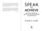 Speak to Achieve (How to Build Connection, Deepen Trust, Captivate Audiences, and Achieve Results) by Elaine A. Clark, 9781621538493