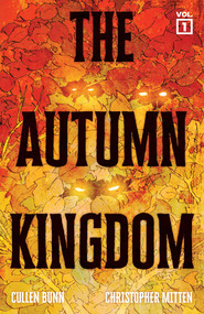 The Autumn Kingdom Vol. 1 (Through the Blight) by Cullen Bunn, Christopher Mitten, 9781637158388