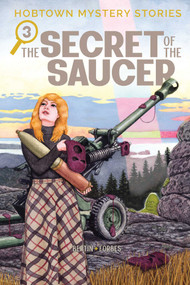 Hobtown Mystery Stories Vol. 3 (The Secret of the Saucer) by Kris Bertin, Alexander Forbes, 9781637158807