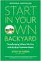 Start in Your Own Backyard (Transforming Where We Live with Radical Common Sense) by Steve Nygren, 9781637747438