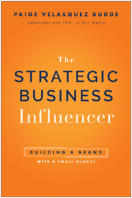 Strategic Business Influencer (Building a Brand with a Small Budget) by Paige Velasquez Budde, 9781637747704