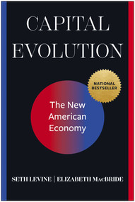 Capital Evolution (The New American Economy) by Seth Levine, Elizabeth MacBride, 9781637747780