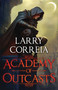 Academy of Outcasts by Larry Correia, 9781638493037