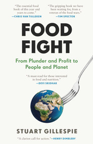 Food Fight (From Plunder and Profit to People and Planet) by Stuart Gillespie, 9781639369553