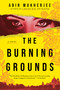 The Burning Grounds (A Novel) by Abir Mukherjee, 9781639369850