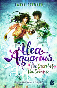 The Secret of the Oceans by Tanya Stewner, Matthew O. Anderson, 9781646900459