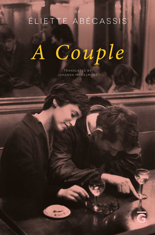 A Couple (What if the end was just the beginning? A Parisian love story, told in reverse) by Eliette Abecassis, Johanna McCalmont, 9781646900497