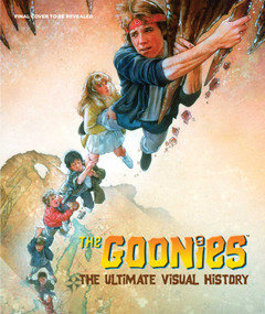 The Goonies: The Ultimate Visual History by Steven Awalt, 9781647221799
