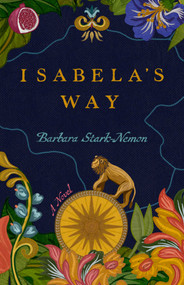 Isabela's Way (A Novel) by Barbara Stark-Nemon, 9781647429645