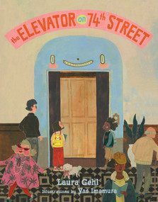 The Elevator on 74th Street by Laura Gehl, Yas Imamura, 9781665905077