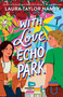 With Love, Echo Park - 9781665915373 by Laura Taylor Namey, 9781665915373