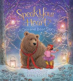 Speak Your Heart (A Coco and Bear Story) by Apryl Stott, Apryl Stott, 9781665921664
