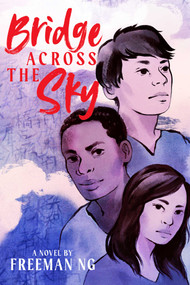 Bridge Across the Sky - 9781665948609 by Freeman Ng, 9781665948609