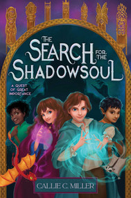 The Search for the Shadowsoul - 9781665952330 by Callie C. Miller, 9781665952330