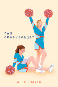 Bad Cheerleader - 9781665955287 by Alex Thayer, 9781665955287