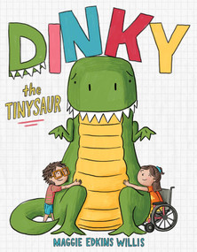 Dinky the Tinysaur by Maggie Edkins Willis, Maggie Edkins Willis, 9781665957960