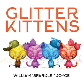 Glitter Kittens by William Joyce, William Joyce, 9781665959902