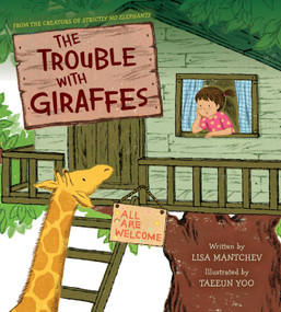 The Trouble with Giraffes by Lisa Mantchev, Taeeun Yoo, 9781665962766