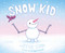 Snow Kid by Jessie Sima, Jessie Sima, 9781665966085