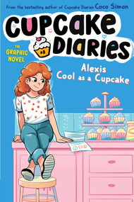 Alexis Cool as a Cupcake The Graphic Novel by Coco Simon, Glass House Graphics, 9781665971485