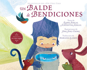 Un balde de bendiciones (A Bucket of Blessings) (Spanish Edition) - 9781665972383 by Kabir Sehgal, Surishtha Sehgal, Jing Jing Tsong, Maya Angelou, Mariana Llanos, 9781665972383