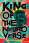 King of the Neuro Verse by Idris Goodwin, 9781665973120