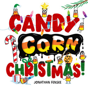 Candy Corn Christmas! by Jonathan Fenske, Jonathan Fenske, 9781665973663