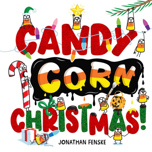 Candy Corn Christmas! by Jonathan Fenske, Jonathan Fenske, 9781665973663