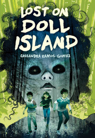 Lost on Doll Island by Cassandra Ramos-Gomez, 9781665975124