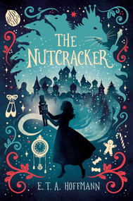 The Nutcracker - 9781665977784 by E. T. A. Hoffmann, 9781665977784