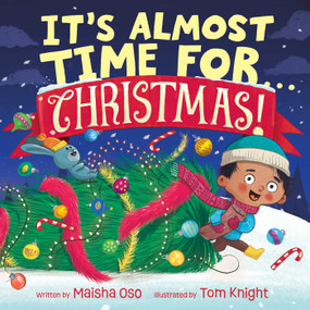 It's Almost Time for . . . Christmas! by Maisha Oso, Tom Knight, 9781665980142