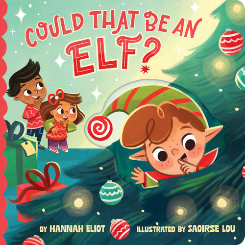 Could That Be an Elf? by Hannah Eliot, Saoirse Lou, 9781665980890
