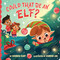 Could That Be an Elf? by Hannah Eliot, Saoirse Lou, 9781665980890