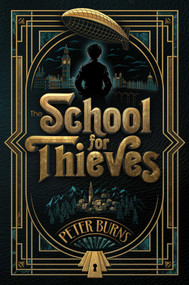 The School for Thieves by Peter Burns, 9781665982283